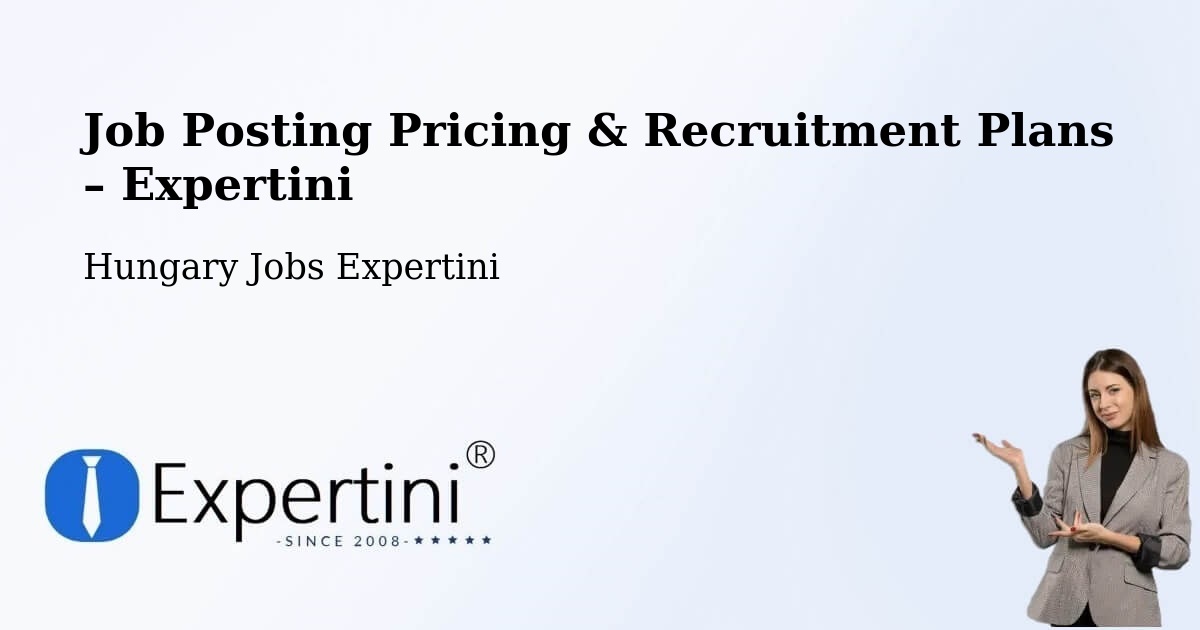 Job Posting Pricing & Recruitment Plans – Katymár - Katymár, Hungary Jobs Expertini