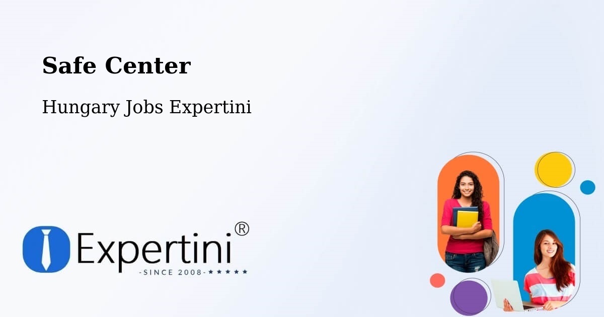 Safety Center – Katymár - Hungary Jobs Expertini